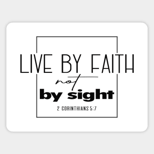 Live by Faith Not By Sight - 2 Corinthians 5:7 | Bible Quotes Magnet